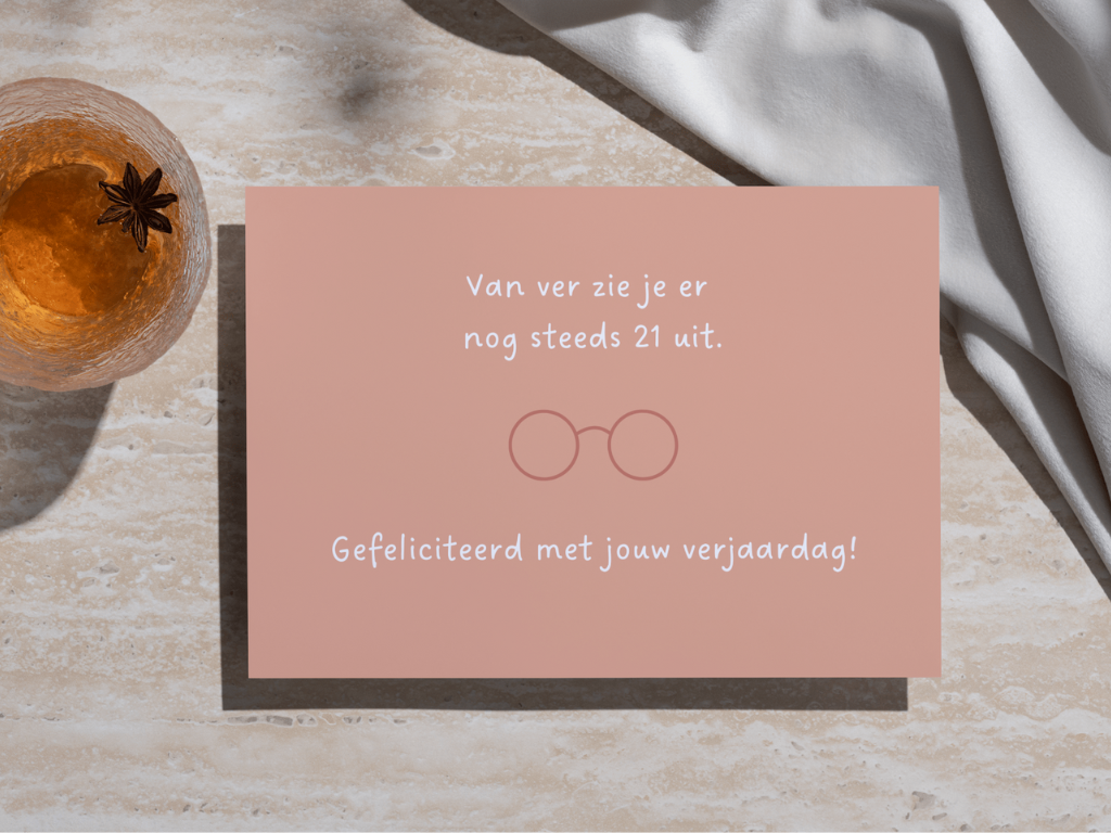 Wenskaart 'Je ziet er 21 uit'